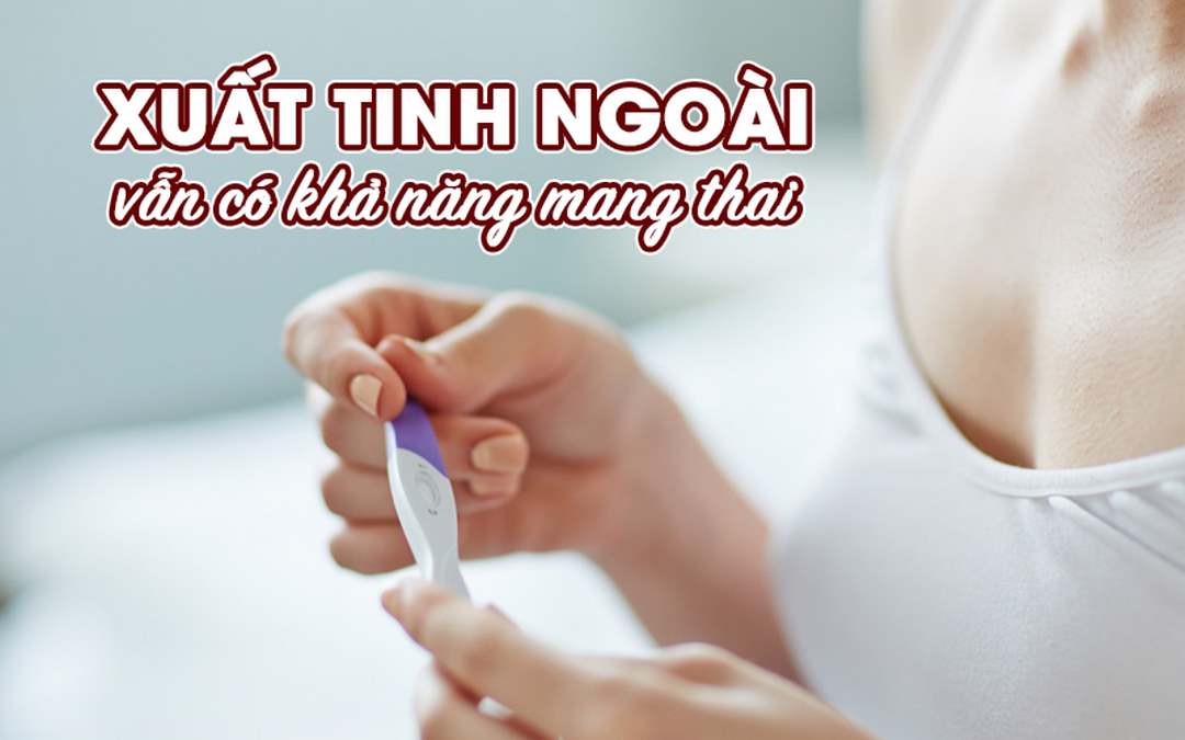 Tinh dịch tiếp cận vùng kín có thể mang thai không?